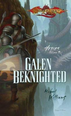 Galen Beknighted: Heroes, Volume Six 078693400X Book Cover