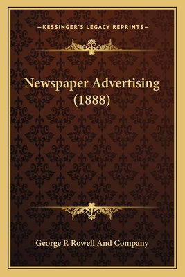Newspaper Advertising (1888) 1166965465 Book Cover