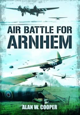 Air Battle for Arnhem 1781591083 Book Cover
