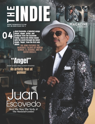 The Indie Post Magazine Juan Escovedo May 25, 2... B0D4LV2JNJ Book Cover