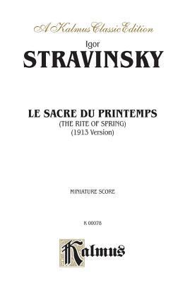 Le Sacre du Printemps (The Rite of Spring): Min... 0769235514 Book Cover