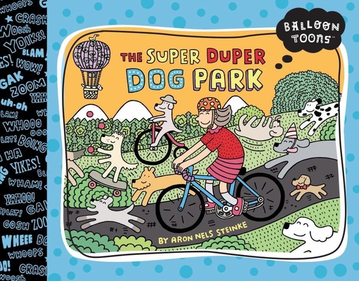 The Super-Duper Dog Park (Balloon Toons) 1609050932 Book Cover
