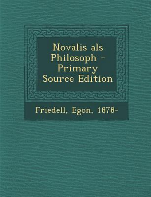 Novalis ALS Philosoph - Primary Source Edition [German] 1294456547 Book Cover