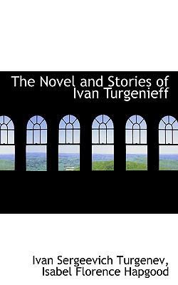 The Novel and Stories of Ivan Turgenieff 1115765116 Book Cover