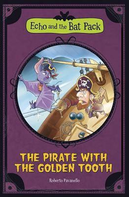 The Pirate With the Golden Tooth (Echo and the ... 1434248887 Book Cover
