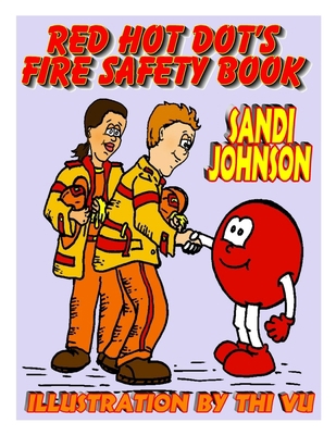 Red Hot Dot's Fire Safety Book 1679443828 Book Cover
