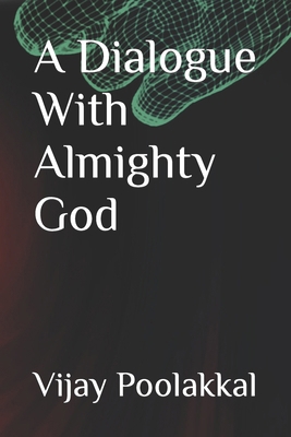 A Dialogue With Almighty God B089HTQ2KV Book Cover