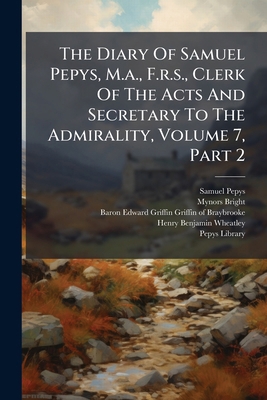 The Diary Of Samuel Pepys, M.a., F.r.s., Clerk ... 1276256892 Book Cover
