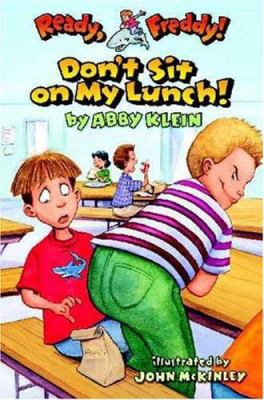 Don't Sit on My Lunch! 0439556015 Book Cover