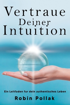 Vertrauen Deiner Intuition: Ein Leitfaden für d... [German] 1958714879 Book Cover