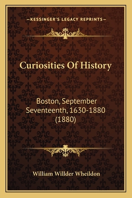 Curiosities Of History: Boston, September Seven... 1164616137 Book Cover