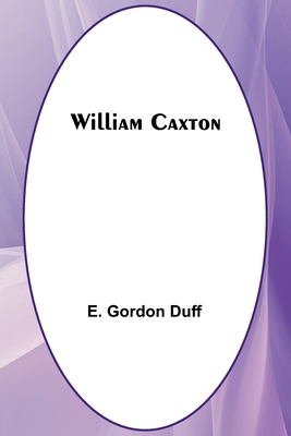 William Caxton 9368393443 Book Cover