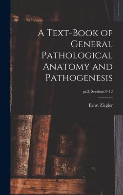 A Text-book of General Pathological Anatomy and... 1013424891 Book Cover