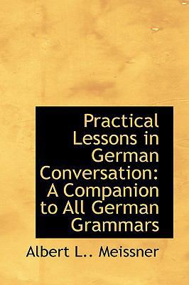 Practical Lessons in German Conversation: A Com... 1103446797 Book Cover