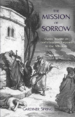 The Mission of Sorrow: God's Gracious Purposes ... 1599251256 Book Cover