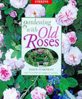 Gardening With Old Roses 0004140826 Book Cover