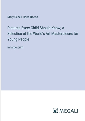 Pictures Every Child Should Know; A Selection o... 3387059949 Book Cover