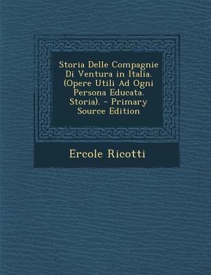 Storia Delle Compagnie Di Ventura in Italia. (O... [Italian] 1294003038 Book Cover