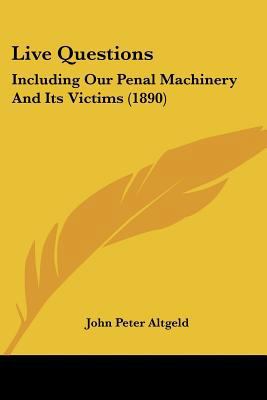 Live Questions: Including Our Penal Machinery A... 1120318696 Book Cover