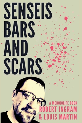 Senseis, Bars, and Scars: My crazy teenage jour... B0CNNQTPN4 Book Cover