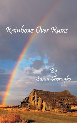 Rainbows Over Ruins B0CYM3RY63 Book Cover