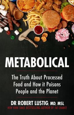 Metabolical: The truth about processed food and...            Book Cover