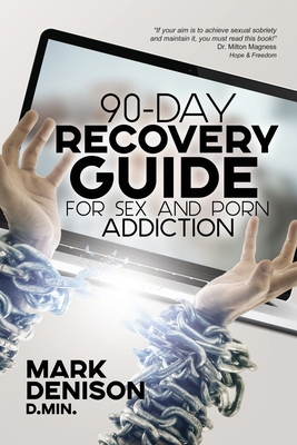 90-Day Recovery Guide for Sex and Porn Addiction 1732484651 Book Cover