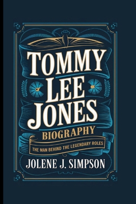 Tommy Lee Jones Biography: The Man Behind the L...            Book Cover