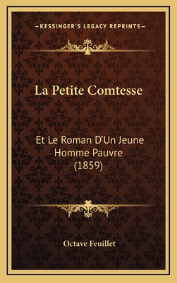 La Petite Comtesse: Et Le Roman D'Un Jeune Homm... [French] 1167990455 Book Cover