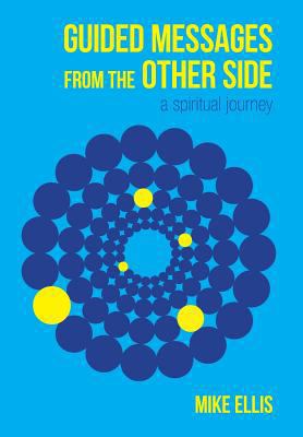 Guided Messages from the Other Side: (A Spiritu... 1773022725 Book Cover