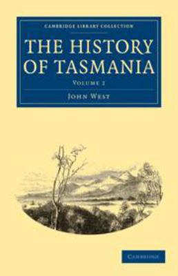 The History of Tasmania: Volume 2 1139013203 Book Cover