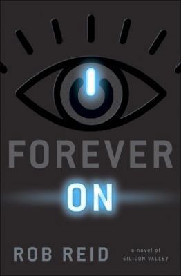 Forever On: A Novel of Silicon Valley 1101882700 Book Cover