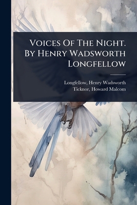 Voices Of The Night. By Henry Wadsworth Longfellow 1024473929 Book Cover