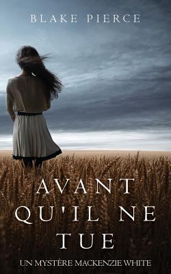 Avant qu'il ne tue [French] 1640292039 Book Cover