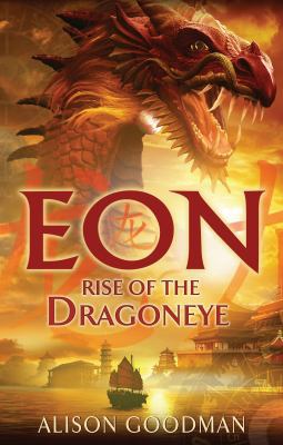 Eon: Rise of the Dragoneye. Alison Goodman 0385616449 Book Cover