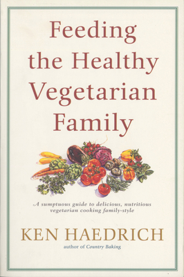 Feeding the Healthy Vegetarian Family: A Cookbook 0553379364 Book Cover