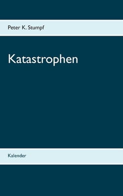 Katastrophen: Kalender [German] 3753446335 Book Cover