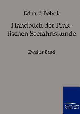 Handbuch der Praktischen Seefahrtskunde [German] 3861958449 Book Cover