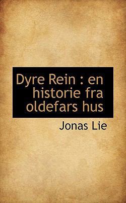 Dyre Rein: En Historie Fra Oldefars Hus 1113993413 Book Cover