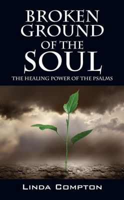 Broken Ground of the Soul: The Healing Power of... 1478774681 Book Cover