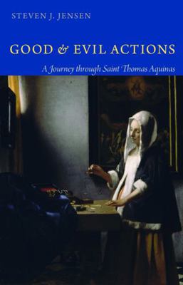 Good and Evil Actions A Journey through Saint T... 081321727X Book Cover