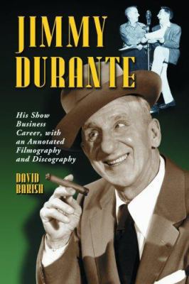 Jimmy Durante: His Show Business Career, with a... 0786430222 Book Cover