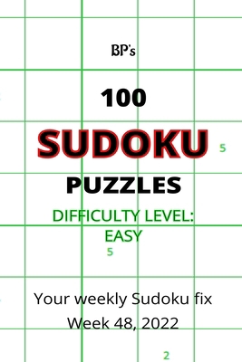 Bp's 100 Sudoku Puzzles - Easy Difficulty Week ... B0BMSVSV55 Book Cover