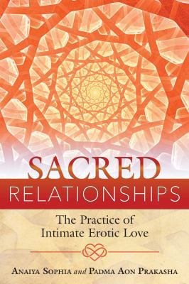 Sacred Relationships: The Practice of Intimate ... 1620555492 Book Cover