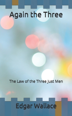 Again the Three: The Law of the Three Just Men B086G2YWDP Book Cover