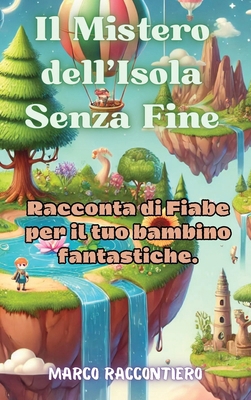 Il Mistero dell'Isola Senza Fine: Racconta di F... [Italian] B0D98GLV7F Book Cover