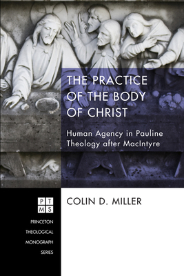The Practice of the Body of Christ: Human Agenc... 1498227287 Book Cover