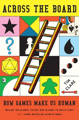 Across the Board: How Games Make Us Human 1419780565 Book Cover