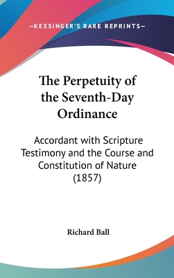 The Perpetuity of the Seventh-Day Ordinance: Ac... 1161928324 Book Cover