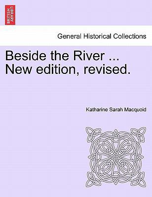 Beside the River ... New Edition, Revised. 1241229864 Book Cover